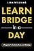 Learn Bridge in a Day: A Be...