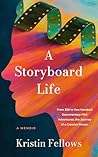 A Storyboard Life by Kristin Fellows A Storyboard Life by Kristin Fellows