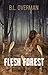 Flesh Forest by B.L. Overman