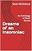 Dreams of an Insomniac: An ...