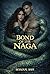 Bond of the Naga by Roman Ash