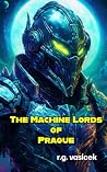 The Machine Lords...