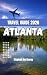 ATLANTA TRAVEL GUIDE 2026: ...
