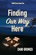 Finding Our Way Here