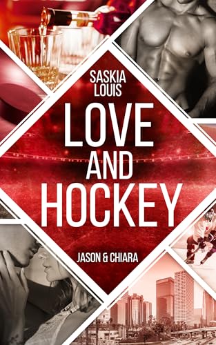 Love and Hockey: Jason & Chiara (L.A. Hawks Eishockey, #8)