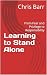 Learning to Stand Alone: Fr...