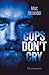 Cops don't cry by Marc Fernandez