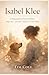 Isabel Klee: A Biographical...