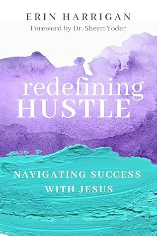 Redefining Hustle: Navigating Success with Jesus
