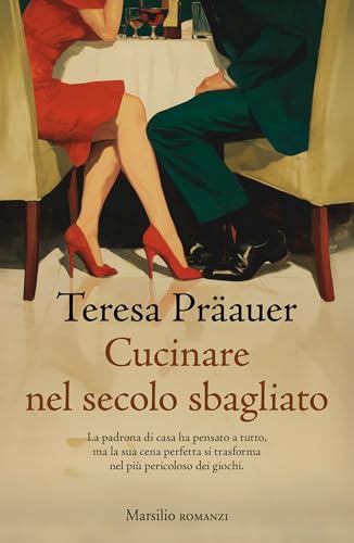 Cucinare nel secolo sbagliato (Italian Edition)