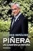 Piñera: Un lugar en la historia (Spanish Edition)