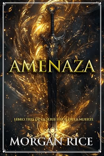 Amenaza (Libro tres de la serie Hijos de la muerte) (Spanish Edition)