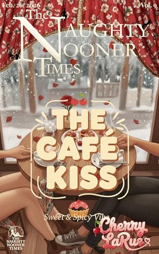 The Naught Nooner Times (TNNT): The Café Kiss (The Naughty Nooner Times (TNNT) Book 9)