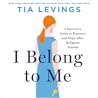 I Belong to Me: A...