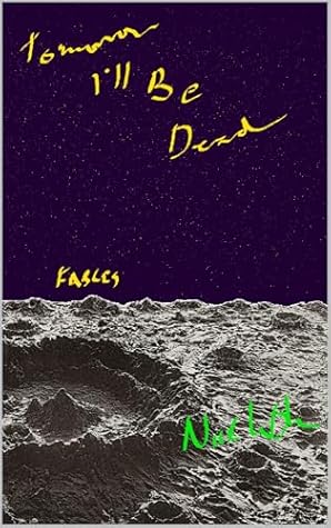 Tomorrow I'll Be Dead: Fables