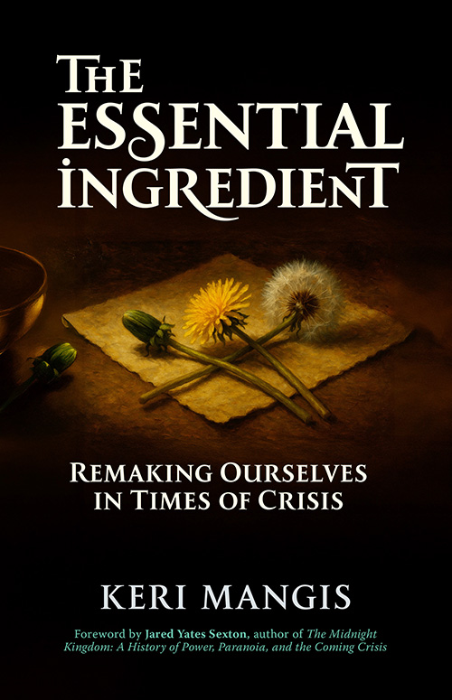 The Essential Ingredient: Remaking Ourselves in Times of Crisis