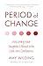 Period of Change by Amy Wilding