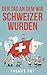 Der Tag an dem wir Schweize...