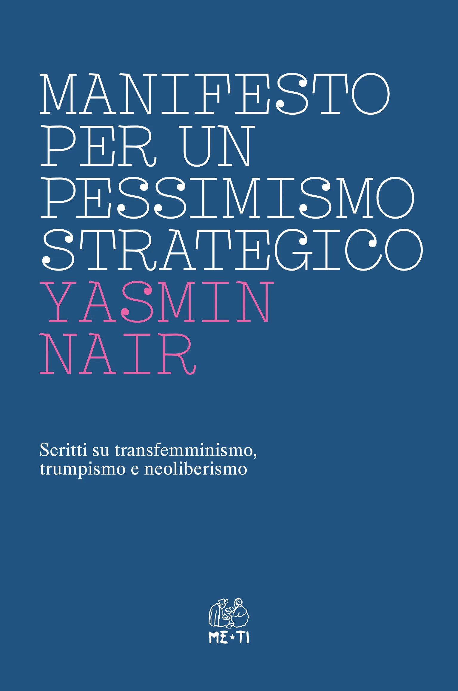 Manifesto per un pessimismo strategico