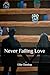 Never Failing Love (Always Is Never Enough)
