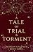 A Tale of Trial and Torment...