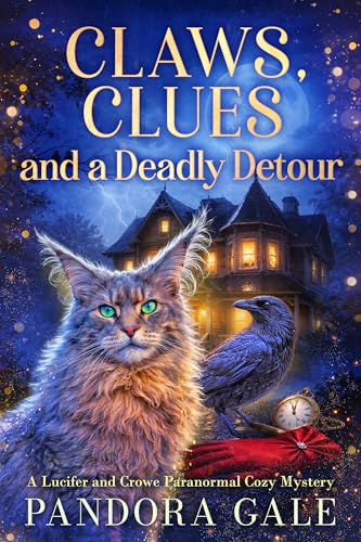 Claws, Clues and a Deadly Detour: A Lucifer and Crowe Paranormal Cozy Mystery (Kindle Edition)
