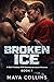 BROKEN ICE: A Dark Hockey M...