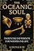 The Oceanic Soul: Ancient Island Wisdom for Modern Day Life (Ancestral Wisdom)