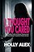 I Thought You Cared: The Hidden Truth of Abuse, Trauma, and Systematic Betrayal in Scotland's Children's Services