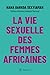 La vie sexuelle des femmes ...