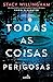 Todas as Coisas Perigosas