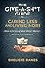The Give-A-Sh*t Guide to Caring Less and Living More by Shieliene Raines