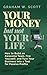 Your Money But Not Your Life by Graham Scott
