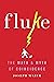 Fluke: The Math and Myth of...
