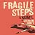Fragile Steps