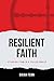Resilient Faith: Standing F...