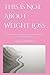 This is Not About Weight Lo...