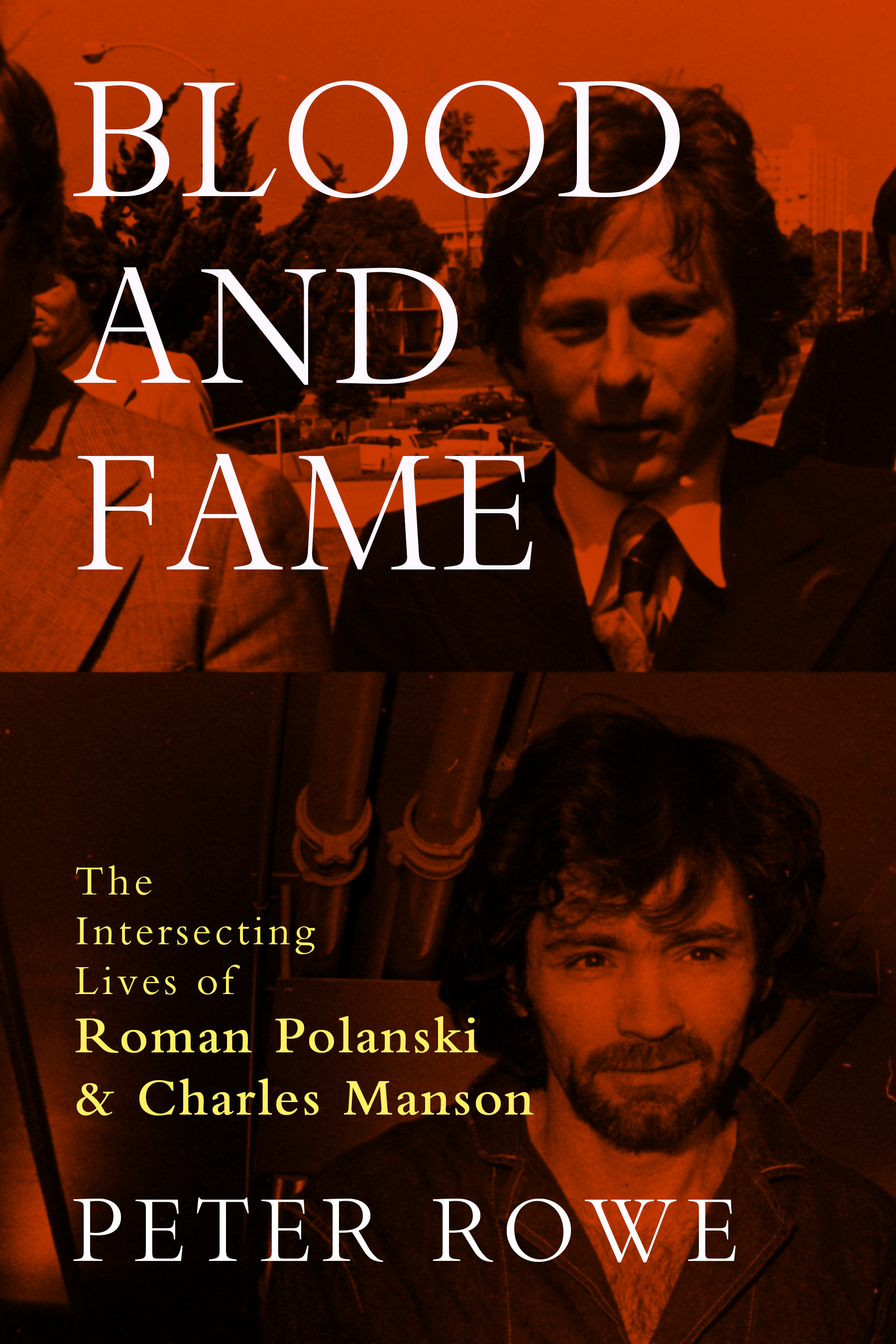 Blood and Fame: The Intersecting Lives of Roman Polanski and Charles Manson (Hardcover)