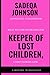 Sadeqa Johnson Exponential Standardbook: What was the inspiration for KEEPER OF LOST CHILDREN, a deep flowing look