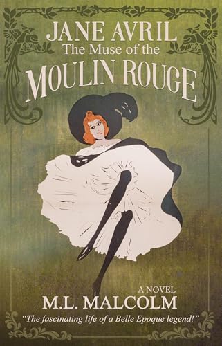 Jane Avril: The Muse of the Moulin Rouge (Kindle Edition)