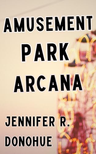 Amusement Park Arcana (Kindle Edition)