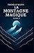 La Montagne Magique - Tome ...