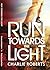 Run Towards the Light by Charlie Roberts