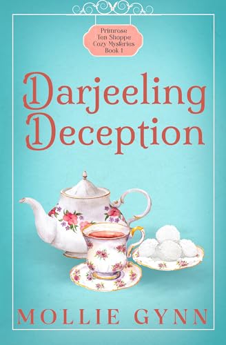 Darjeeling Deception: Primrose Tea Shoppe Cozy Mysteries, Book 1 (Kindle Edition)