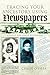 Tracing Your Ancestors Using Newspapers by Chloe O'Shea
