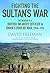 Fighting the Sultan's War: A Diary of British Infantry Officer fighting in the Dhofar Campaign 1974-1976