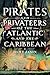 Pirates and Privateers of the Atlantic and the Caribbean
