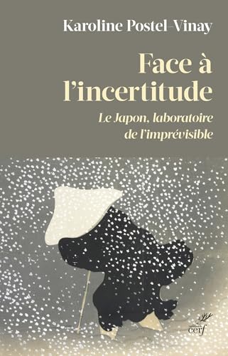 Face à l'incertitude: Le Japon, laboratoire de l'imprévisible (French Edition)