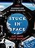 Stuck in Space by Barry "Butch" Wilmore