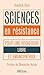 Sciences en résistance: Pou...